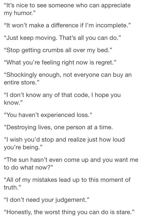 Write a character who says all these things. This sounds kind of like my character... writing prompt Prompts Writing, Writing Dialogue Prompts, Dialogue Prompts, Writing Characters, Writing Dialogue, Story Prompts, Book Writing Tips, Writing Advice, Writers Block