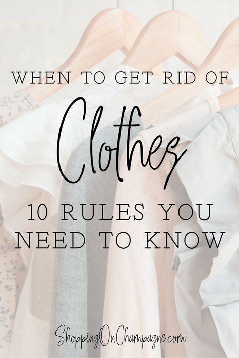 When to Get Rid of Clothes: 10 Rules You Need to Know to Make Getting Rid of Clothes Easy and Effortless! #closet #wardrobe #recycle #oldclothes #clothing #fashiontips #styletips Tips For Getting Rid Of Clothes, How To Sort Out Clothes, Clean Out My Closet, Cleaning Out Wardrobe, Clothing Clean Out, How To Know What Clothes To Get Rid Of, What To Get Rid Of In Your Closet, Get Rid Of Clothes Declutter, Tips For Cleaning Out Your Closet