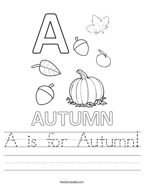 A is for Autumn Worksheet - Twisty Noodle Fall Science Lessons For Preschool, A Is For Autumn Preschool, Kindergarten Trace Worksheets, A Is For Autumn, A Is For Worksheet, Autumn Worksheets Preschool, Autumn Kindergarten Activities, Autumn Worksheets For Kids, Fall Worksheets For Preschool