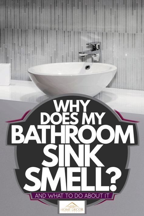 Why Does My Bathroom Sink Smell? [And What To Do About It] - Home Decor Bliss Stinky Sink Drain Bathroom, Clean Smelly Sink Drain, Bathroom Drain Smell, Smelly Drains Bathroom, Smelly Sink Drain Bathroom, Cleaning Drains Smell, Smelly Bathroom Sink Drain, How To Clean Sink Drains Bathroom, Stinky Bathroom Sink Drain