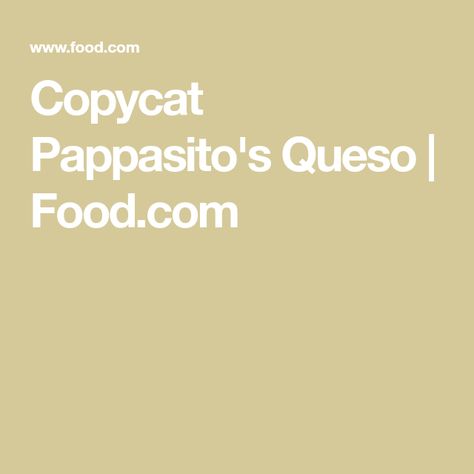 Pappasitos Queso Recipe, Milk Processing, Canned Green Chilies, Queso Recipe, American Cheese, Ripe Tomatoes, Green Chilies, Garlic Salt, What To Make