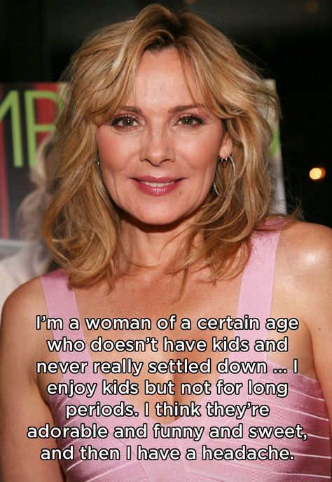 Kim Cattrall | 14 Celebrities Who Don't Necessarily Want Kids Stick It To The Man, I Dont Want Kids, Not Having Kids, Child Free, Kim Cattrall, Samantha Jones, Stick It, Girl Problems, Womens Rights