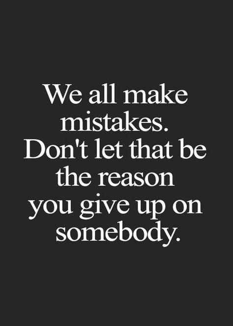 Quotes About Making Mistakes, Mistakes Quotes, Quotes About Moving On In Life, Mistake Quotes, Quotes About Change, Curiano Quotes, True Things, Forgiveness Quotes, We All Make Mistakes