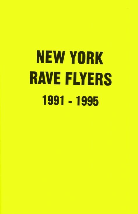 90s Graphic Design, Rave Art, Rave Flyer, Rave Aesthetic, 90s Rave, New York Logo, Book And Magazine Design, Artists Books, Poster Boys