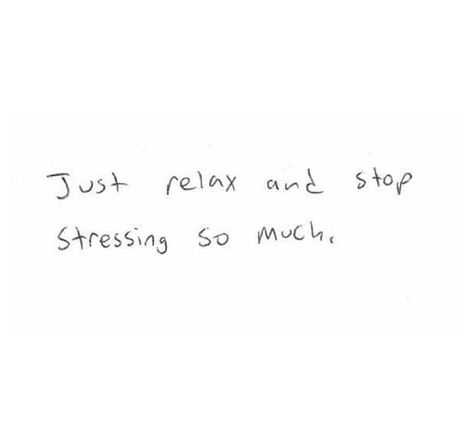 Just relax and stop stressing so much. Just Relax Quotes, Relaxed Quotes, Stop Stressing Quotes, Relax Quotes, Stop Stressing, Vision Board Photos, Sassy Quotes, Just Relax, 2024 Vision