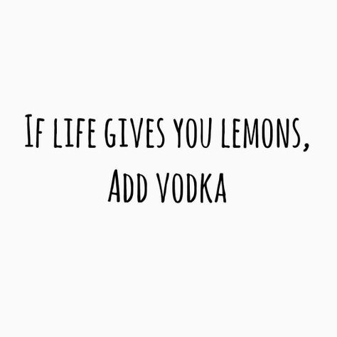 If life gives you lemons, make lemonade and add vodka. Fun Short Quotes, Vodka Quotes, Cocktail Quotes, Alcohol Quotes, Inspirerende Ord, Savage Quotes, Drinking Quotes, Motiverende Quotes, Instagram Quotes Captions