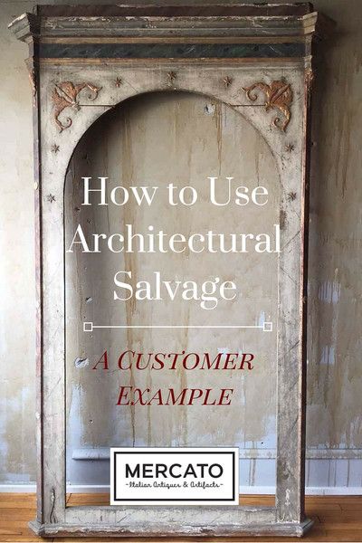 How to Use Architectural Salvage:  A Customer Example Repurposed Architectural Salvage, Architectural Salvage Repurposed, Italian Antiques, Salvaged Decor, Euro Trash, Italian Dinnerware, Staging Furniture, Fancy Christmas Ornaments, Antique Architectural Salvage