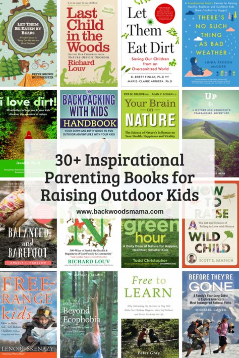 30+ Inspirational Parenting Books for Raising Outdoor Kids – Backwoods Mama Best Picture Books, Homeschool Books, Nature School, Homeschool Inspiration, Books For Moms, Charlotte Mason, Outdoor Learning, Parenting Books, Unschooling