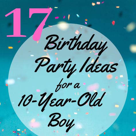 17 Birthday Party Ideas for a 10-Year-Old Boy Birthday Party Ideas 10 Boy, 10 Boy Birthday Party Ideas, Birthday Party Ideas For 10 Year Boy, Ten Year Old Boy Birthday Party Ideas, Birthday Ideas For 10 Year Boy, 10th Birthday Themes Boys, 10 Year Birthday Party Ideas Boys, Double Digit Birthday Ideas Boys, 10 Year Boy Birthday Party Ideas