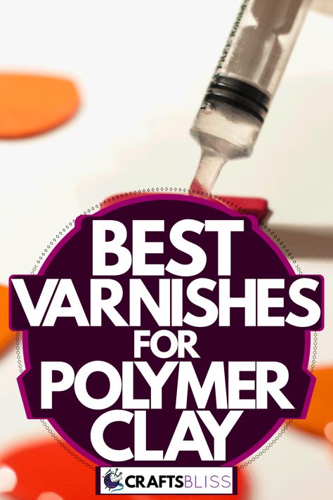 Best Varnishes For Polymer Clay - CraftsBliss.com Polymer Clay Embroidery, Sculpey Clay, Polymer Clay Diy, Polymer Clay Jewelry Diy, Clay Jewelry Diy, Resin Kit, Polymer Clay Projects, Polymer Clay Tutorial, Clay Tutorials