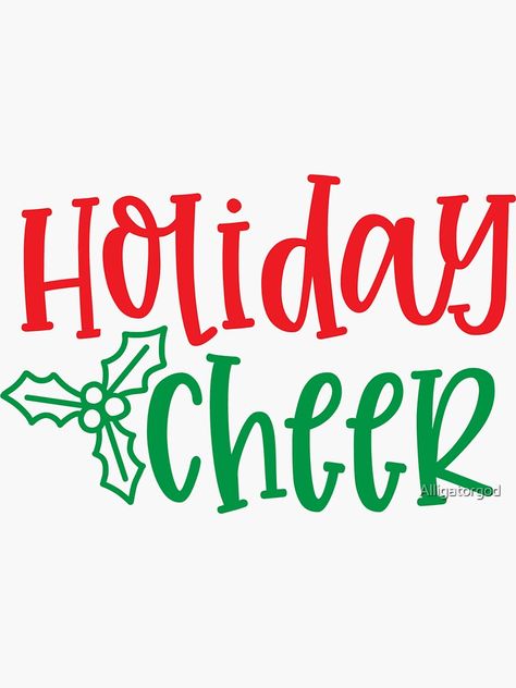 "HOLIDAY CHEER" Sticker by Alligatorgod | Redbubble Cheer Stickers, Cheer Team, Glitter Stickers, Holiday Cheer, Holiday Party, Holiday Crafts, Holiday Parties, Sticker Design, Vinyl Sticker