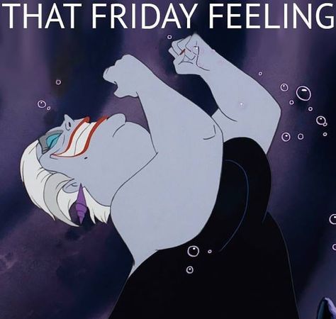 That Friday feeling... #TGIF #Disney #TheLittleMermaid #Ursula Tgif Meme, Tgif Quotes, Friday Memes, Friday Meme, That Friday Feeling, Funny Friday Memes, Happy Friday Quotes, Weekend Quotes, Its Friday Quotes