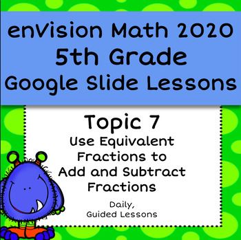 341 Editable Guided Google Slides for Topic 7. These daily Google Slides will take you and your students through each lesson in Topic 7 of the enVision math program. While the teaching slides and question slides match the sequence taught in the student workbook, none of the examples are copied/taken from the book. You don't have to worry about duplicates! I have looked at each skill and then created slides to help simplify the teaching of the skill as well as give students practice as a class so Teaching Slides, Problem Solving Model, Volume Math, Add And Subtract Fractions, Envision Math, Subtracting Fractions, Solving Word Problems, Math 2, Adding And Subtracting