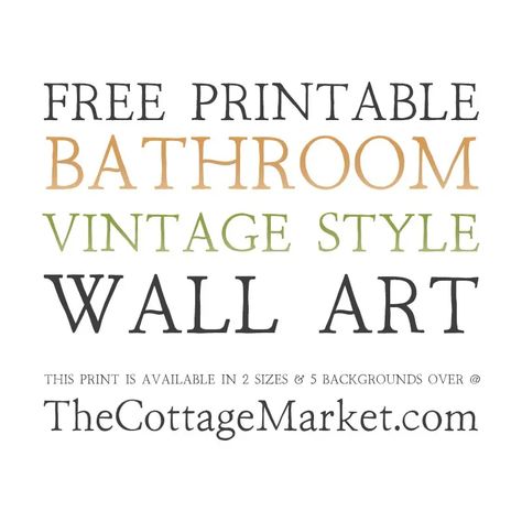 Free Printable Bathroom Vintage Style Wall Art - The Cottage Market Bathroom Posters Printable, Bathroom Signs Printable Free Prints, Vintage Bathroom Signs, Free Printable Bathroom Signs, Free Printable Bathroom Wall Art, Vintage Bathroom Pictures, Free Bathroom Printables, Vintage Bathroom Art, Bathroom Vintage Style