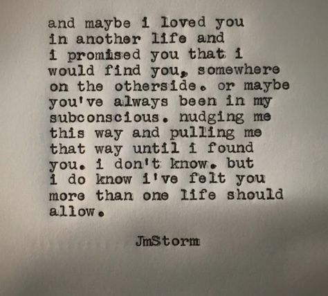 There isn't any explanation why it feels like I've known you forever. Well let me tell you, forever still isn't long enough The Love I Have For You, Jm Storm Quotes, Storm Quotes, Fina Ord, Maybe In Another Life, Soulmate Love Quotes, Soulmate Quotes, Anniversary Quotes