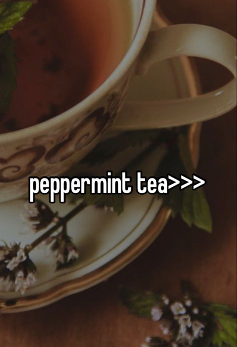 tea whisper <33 #whisper #tea #food #aesthetic #peppermint Peppermint Aesthetic, Tea Aesthetic, Tea Food, No One Understands, Peppermint Tea, Field Hockey, Dear Diary, Call Me, Peppermint