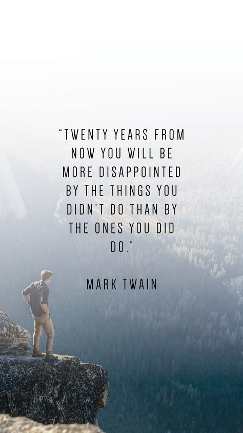 “Twenty years from now you will be more disappointed by the things you didn’t do than by the ones you did do.”— Mark Twain quotes about taking chances and quotes to live by #quotes #wanderlust One Year From Now Quotes, A Year From Now Quotes, From Now On, Take Chances Quotes, Quotes About Taking Chances, Chances Quotes, One Year From Now, Taking Chances Quotes, Positive Quotes For Life Encouragement