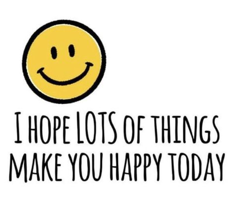 How Is Your Day Going Quotes, Hope Your Day Is Going Well Quotes, Hope Your Day Was Good, Have A Good Week, Daily Greetings, Go For It Quotes, Have A Great Week, Just For Today, Happy Today