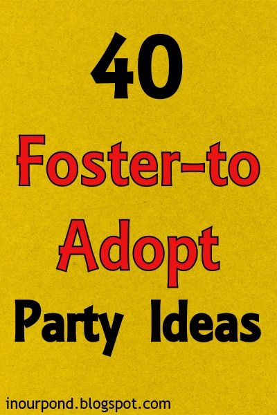 It seems like its hard to find ideas for adoption party themes, especially if you're adopting from foster care.  I've been planning Tadpol... Adoption Themes Foster Care, Foster To Adopt Party, Foster Adoption Party, Foster Baby Shower Ideas, Adopting Announcement Ideas, Foster Parent Shower Ideas, Adoption Celebration Party, Adoption Party Theme Ideas, Adoption Theme Party