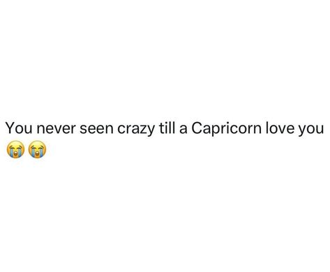 Capricorn Tweets, Capricorn Quotes Funny, Capricorn Birthday Tweets, Capricorn Sayings Truths, Capricorn Relatable, Capricorn Turn Ons, Capricorn Birthday, Relatable Meme, Capricorn Love