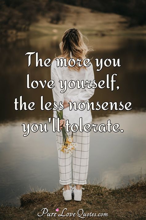 The more you love yourself, the less nonsense you'll tolerate. #loveyourself #loveyourselfquotes #quote #quotes Loving Myself Quotes, Prove It Quotes, Love Myself Quote, Love Yourself First Quotes, Rupaul Quotes, Love You More Quotes, Myself Quotes, Hemingway Quotes, Finding Yourself Quotes