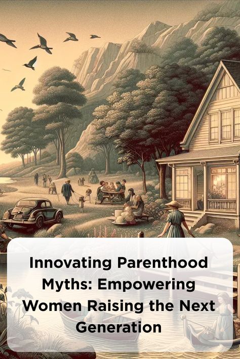 Innovating Parenthood Myths: Empowering Women Raising the Next Generation Diverse Family, Family Structure, Time Management Techniques, Parenting Techniques, Effective Time Management, Child Rearing, Emotional Rollercoaster, Work Opportunities, Family Dynamics