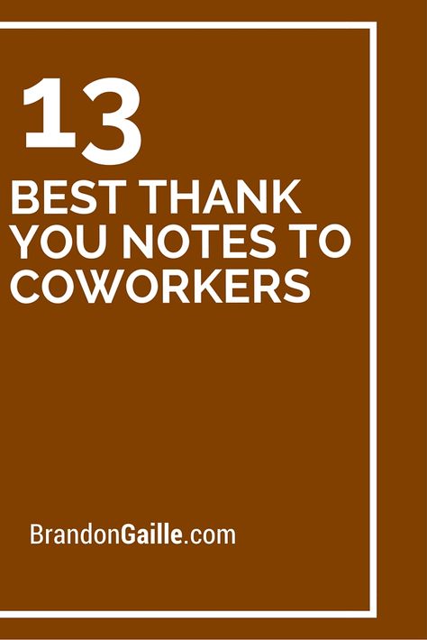 13 Best Thank You Notes to Coworkers Notes To Coworkers, Thank You Quotes For Coworkers, Boss Day Quotes, Best Thank You Notes, Thank You To Coworkers, Employee Thank You, What I Like About You, Appreciation Message, How To Motivate Employees