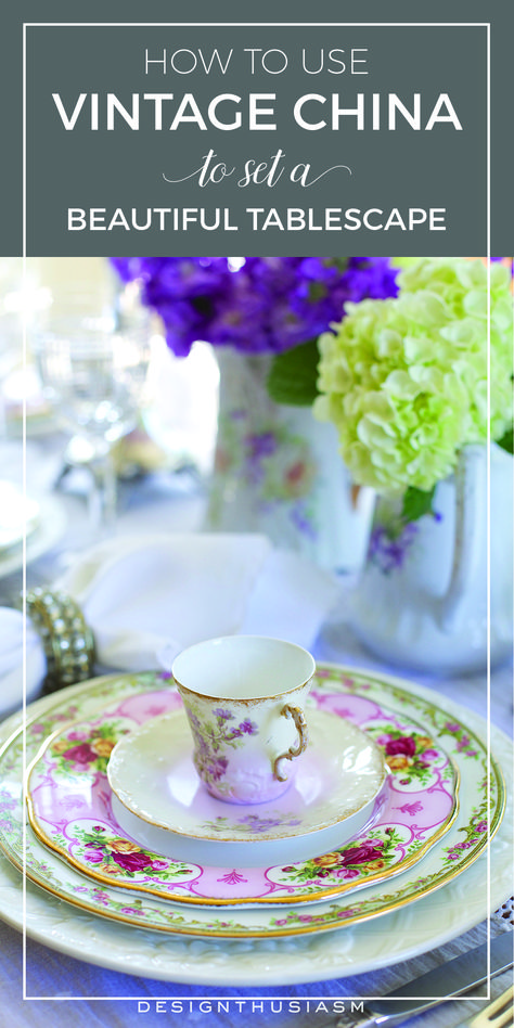 How to use vintage china to set a beautiful tablescape | Vintage table setting ideas for chic dinner parties | French country table decor with simple DIY centerpieces | Using floral china from flea markets in shabby chic place settings | designthusiasm.com Floral China Table Setting, Vintage China Table Settings, China Table Setting Ideas, Vintage Table Setting Ideas, Simple Diy Centerpieces, French Country Table Decor, Country Table Decor, China Place Settings, Farmhouse Dishes