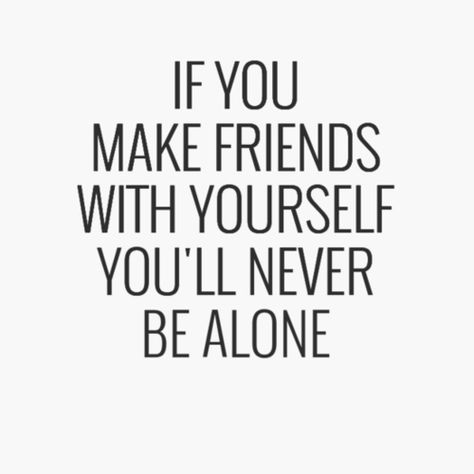 Be your own best friend Quotes Be Your Own Best Friend, Your Own Best Friend, Own Best Friend, Friend Poems, Mixed Feelings, Friend Quotes, That One Friend, Best Friend Quotes, Making Friends