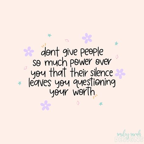 dont give people so much power over you that their silence leaves you questioning your worth! ✨🤍🥰🌸💖🫧🫶🏼 #mentalhealth #mentalhealthquotes #cutequotes #prettyquotes #mentalhealthmatters #mentalhealthawareness #selflove #dailyquotes #quoteoftheday #smileysarahdesigns #designs #handlettering #lettering #lettered #handlettered #calligraphy #procreate #pinterest #jesuslovesyou #illustrator #illustrations #happywednesday #wednesday #wednesdaywisdom Calligraphy Procreate, Wednesday Wisdom, Morning Inspiration, Mental Health Matters, Happy Wednesday, Jesus Loves You, Mental Health Awareness, Cute Quotes, Daily Quotes