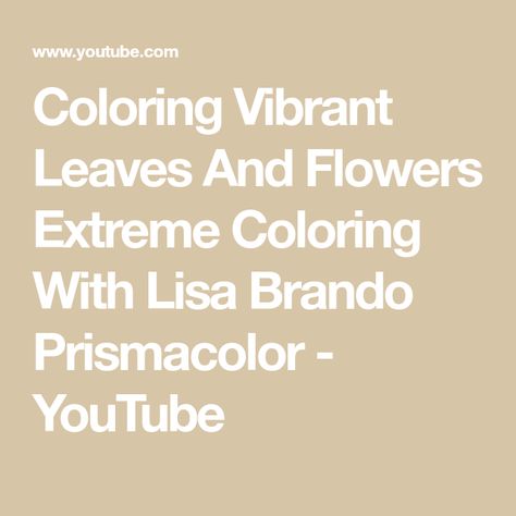 Coloring Vibrant Leaves And Flowers Extreme Coloring With Lisa Brando Prismacolor - YouTube Butterflies Wreath, Color Pencils, Colouring Techniques, Colored Pencils, Coloring Books, Coloring Pages, Flowers, Color, Art