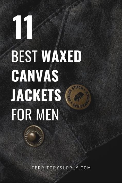 Mens Waxed Canvas Jacket, Filson Waxed Jacket, Mens Rugged Style Outdoors, Canvas Jacket Men, Rugged Men's Fashion, Rugged Mens Fashion, Cowboy Wear, Waxed Canvas Jacket, Wax Man