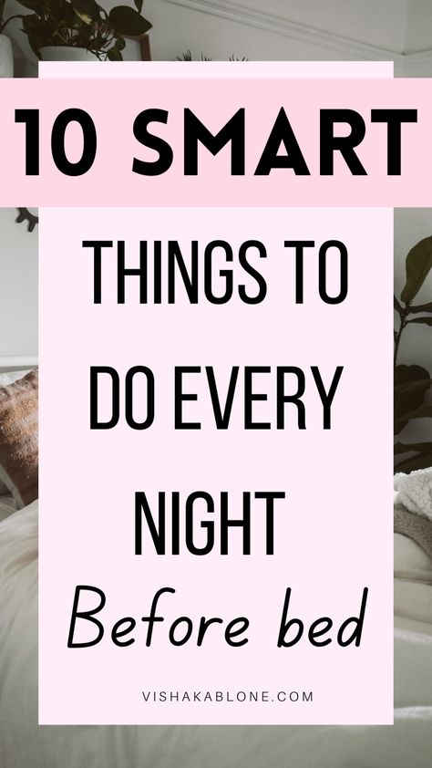 10 things to do every night before bed Routine Before Bed, Evening Routine Ideas, Bed Routine, Daily Routine For Women, Things To Do At Night, Routine Daily, Routine Ideas, Life Changing Habits, Time Routine