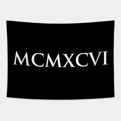 1996 Mcmxcvi (Roman Numeral) -- Choose from our vast selection of tapestries to match with your desired size to make the perfect custom tapestry. Pick your favorite: Movies, TV Shows, Art, and so much more! Available in small, medium, large. Perfect for decorations in apartments, bedrooms, and dorm rooms. 1997 Roman Numerals, Cute Simple Tattoos, Roman Numeral Tattoos, Clown Horror, Roman Numeral, Roman Numerals, Tapestry Design, Apartments Bedrooms, Custom Tapestry