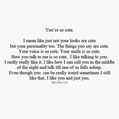 You are so cute. AW! SO ADORABLE! (that's exactly how I am with my crushes, only they don't know I'm crushing on them...) Talking Stage, Teen Quotes, Boyfriend Quotes, Cute Love Quotes, A Poem, Crush Quotes, Romantic Quotes, A Quote, Quotes For Him