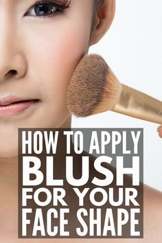 How To Apply Blush Oval Face, Apply Blush Correctly, Blush Tips, Better Makeup, Blush Application, Makeup 2018, Prom Makeup Looks, Diamond Face Shape, How To Apply Blush