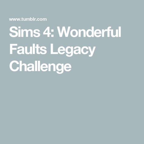 Sims 4: Wonderful Faults Legacy Challenge Sims 4 Legacy Challenge Rules, Storyline Ideas Sims 4, Explore Everything Legacy Challenge, Sims 4 Challenges Legacy, Base Game Sims 4 Legacy Challenges, Sims 4 Base Game Challenges, Sims Storyline Ideas, Sims 4 Legacy Challenge Ideas, Legacy Sims 4