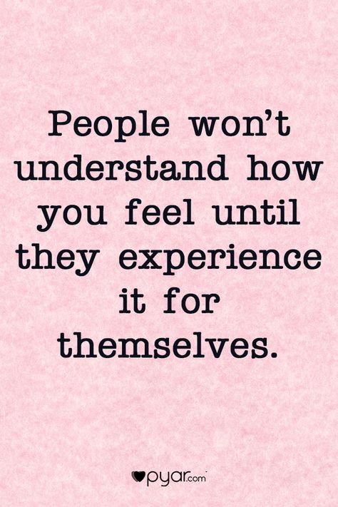 People won't understand how you feel until they experience it for themselves. #pyar #lifequotes Good Leadership Skills, Understanding Quotes, People Dont Understand, Strong Mind Quotes, Strong Mind, Like Quotes, Thought Quotes, Deep Thought, Journal Art