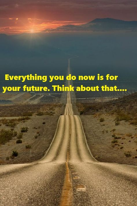 Everything you do now is for your future. Think about that.... Your Future Self Is Watching You, 12 Step, Positive Thoughts, Life Lessons, Vision Board, Love Quotes, Motivational Quotes, Country Roads, Mindfulness