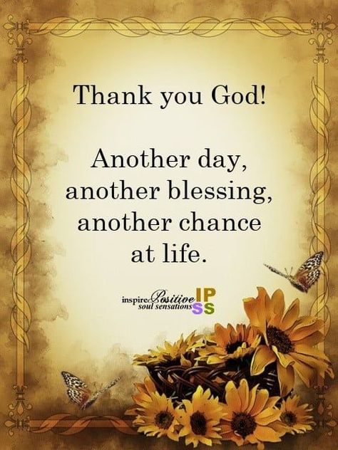 Thank You God! Another Day, Another Blessing, Another Chance At Life. Pictures, Photos, and Images for Facebook, Tumblr, Pinterest, and Twitter Thank You God Affirmation, Thank You Lord For Another Day, Thank You God For Another Day, All Things Work Together For Good, Thank You God For Blessing Me, Another Day Another Blessing, Thank God For Another Day, Thank You God Quotes, God Bless You Quotes