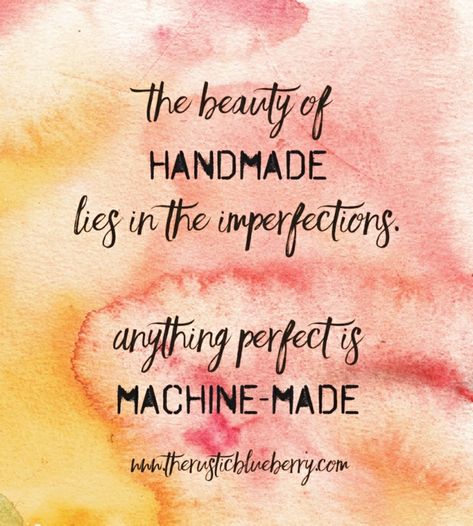 The beauty of handmade lies in the imperfections 😍  www.therusticblueberry.com Handmade Is Heartmade Quotes, Shop Handmade Quote, Earring Quotes Funny, Handmade With Love Quotes, Handmade Jewelry Quotes Business, Captions For Handmade Things, Instagram Captions For Handmade Crafts, Crochet Quotes Creative Thoughts, Quotes About Handmade Products