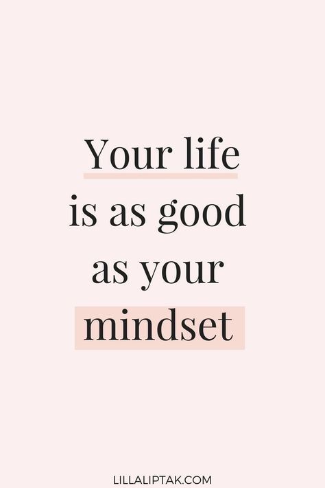 Your life is as good as your mindset. Your Life Is As Good As Your Mindset, Inspirerende Ord, Motivation Positive, Motiverende Quotes, Life Quotes Love, Quotes Positive, Boutique Chic, Inspiring Quotes About Life, Life Motivation