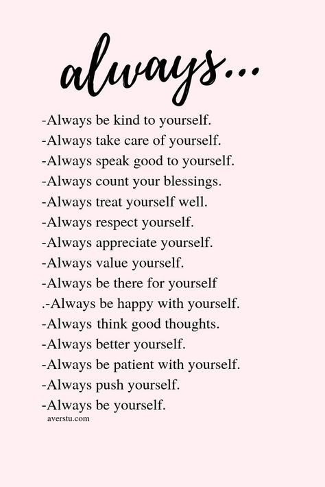 Always… – Pretty, Plus and Proud Tenk Positivt, Vie Motivation, Self Love Affirmations, Positive Self Affirmations, Love Affirmations, Self Love Quotes, Be Kind To Yourself, Note To Self, Daily Affirmations