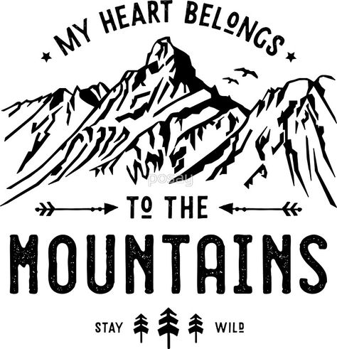 My Heart belongs to the Mountains Couple Travel Quotes, Family Travel Quotes, Mountains Are Calling, Bear Tattoo, Cute Shirt Designs, To The Mountains, The Mountains Are Calling, Adventure Quotes, Diy Cricut