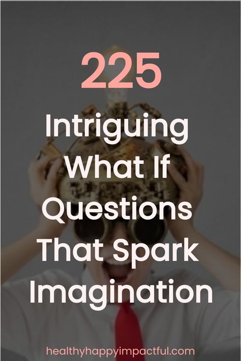 225 Intriguing What If Questions That Spark Imagination If Questions Conversation Starters, Get To Know Your Bestie Questions, Get To Know Someone, Deep Meaningful Questions To Ask, What If Questions Funny What If Thoughts, Fun Things To Ask Your Friends, Unique Questions To Ask Someone, Holiday Questions Conversation Starters, Random Deep Questions