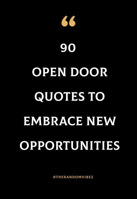 Quotes About Doors Inspiration, Life Opportunities Quotes, Quotes About Doors Opening, Create Opportunity Quotes, Open Door Quotes Inspiration, Quotes About New Opportunities, New Doors Open Quotes, Quotes About Opportunities, New Year New Opportunities Quotes