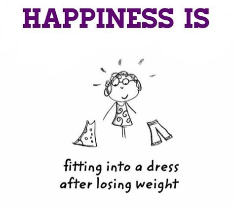 Happiness is... Zaza Quotes, Weight Quotes Funny, Losing Weight Quotes Funny, Weight Quotes, Losing Weight Quotes, Cute Happy Quotes, What Is Happiness, Funny Motivation, Lost Quotes