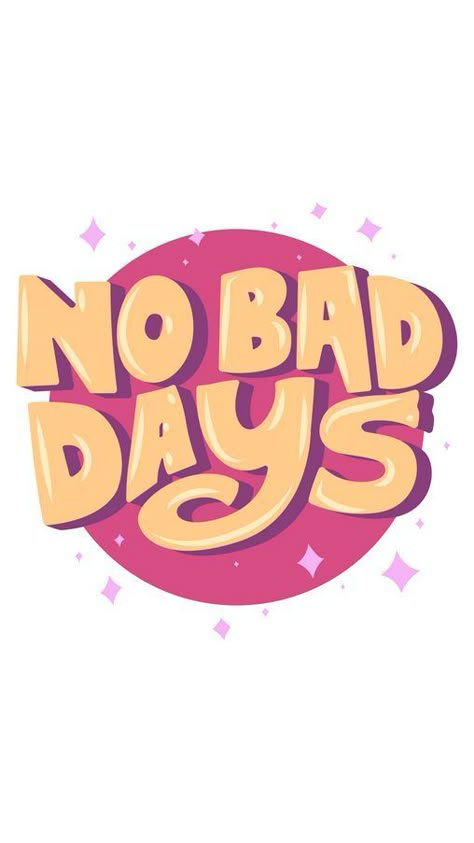 No Bad Days Wallpaper, Happy Typography, Typography Stickers, Trendy Graphics, Gambar Lanskap, Cute Typography, No Bed, Hand Lettering Practice, Happy Stickers