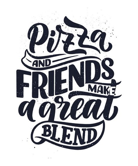 Pizza Sayings Quotes, Pizza Chalkboard Art, Pizza Board Ideas, Quotes About Pizza, Pizza Chalkboard, Pizza Typography, Poster For Restaurant, Restaurant Quotes, Quote Friends