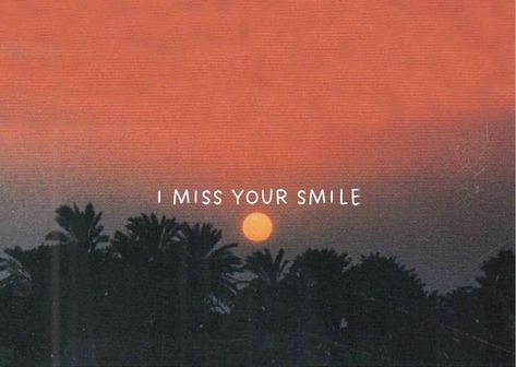 I Miss Your Smile, Your Smile, I Miss You, I Missed, Miss You, Quotes